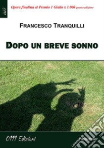 Dopo un breve sonno. E-book. Formato EPUB ebook di Francesco Tranquilli