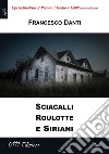 Sciacalli Roulotte e Siriani. E-book. Formato EPUB ebook di Francesco Danti