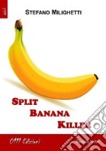 Split Banana Killer. E-book. Formato EPUB ebook