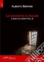 Le segrete di AnubiLadri di corpi vol. 2. E-book. Formato Mobipocket