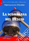 La scomparsa del Belgio. E-book. Formato EPUB ebook di Pierfrancesco Prosperi