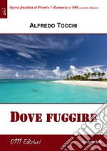 Dove fuggire. E-book. Formato EPUB ebook