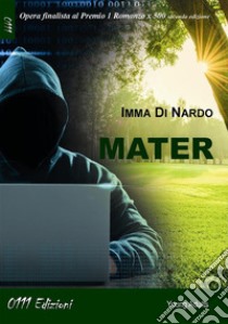 Mater. E-book. Formato EPUB ebook di Imma Di Nardo