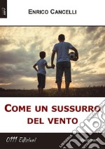 Come un sussurro del vento. E-book. Formato EPUB