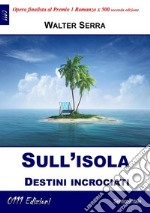 Sull&apos;isolaDestini incrociati. E-book. Formato EPUB ebook