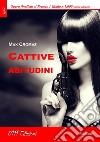 Cattive abitudini. E-book. Formato EPUB ebook di Max Cromaz