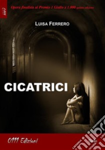 Cicatrici. E-book. Formato EPUB ebook di Luisa Ferrero