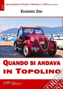 Quando si andava in Topolino. E-book. Formato EPUB ebook di Eugenio Zini