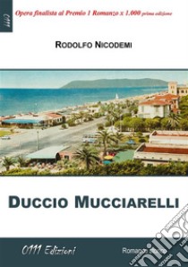 Duccio Mucciarelli. E-book. Formato EPUB ebook di Rodolfo Nicodemi