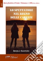 Lo spettatore nel regno delle carezze. E-book. Formato EPUB ebook