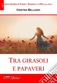 Tra girasoli e papaveri. E-book. Formato EPUB ebook
