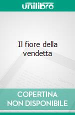Il fiore della vendetta