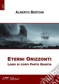 Eterni OrizzontiLadri di corpi Parte Quarta. E-book. Formato EPUB ebook
