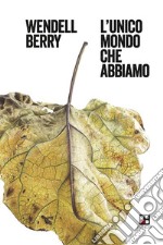 L'unico mondo che abbiamo. E-book. Formato Mobipocket ebook