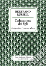 L'educazione dei figli. Un bambino è come un albero. E-book. Formato EPUB ebook