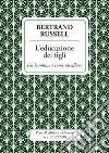 L'educazione dei figli. Un bambino è come un albero. E-book. Formato Mobipocket ebook di Bertrand Russell