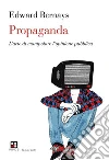Propaganda. L'arte di manipolare l'opinione pubblica. E-book. Formato EPUB ebook