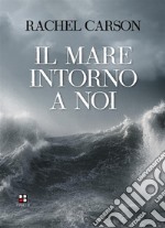 Il mare intorno a noi. E-book. Formato Mobipocket