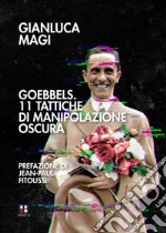 Goebbels. 11 tattiche di manipolazione oscura. E-book. Formato EPUB ebook