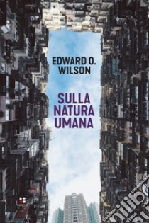 Sulla natura umana. E-book. Formato EPUB ebook di Edward Osborne Wilson