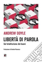 Libertà di parolaSul totalitarismo dei buoni. E-book. Formato EPUB ebook