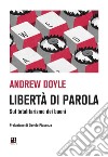 Libertà di parolaSul totalitarismo dei buoni. E-book. Formato EPUB ebook di Andrew Doyle