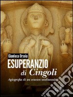 Esuperanzio di CingoliAgiografia di un vescovo medioevale. E-book. Formato EPUB