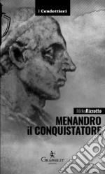 Menandro il ConquistatoreIl re greco che soggiogò l&apos;India. E-book. Formato EPUB ebook