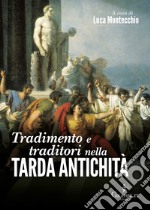 Tradimento e traditori nella Tarda antichità. E-book. Formato Mobipocket ebook