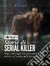 Storie di serial killer: Nella mente degli assassini seriali attraverso l’analisi della scrittura. E-book. Formato PDF ebook di Lidia Fogarolo