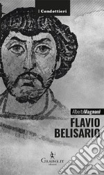 Flavio BelisarioIl generale di Giustiniano. E-book. Formato Mobipocket