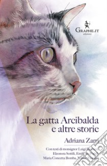 La gatta Arcibalda e altre storieRiflessioni sugli animali e sulla natura. E-book. Formato EPUB ebook di Adriana Zarri