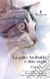 La gatta Arcibalda e altre storieRiflessioni sugli animali e sulla natura. E-book. Formato EPUB ebook