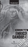 Enrico DandoloLa spietata logica del mercato. E-book. Formato EPUB ebook di Maria Carolina Campone