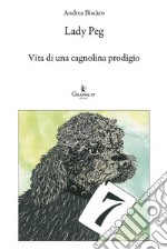 Lady PegVita di una cagnolina prodigio. E-book. Formato EPUB ebook