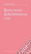 Breve storia della letteratura rosa. E-book. Formato Mobipocket ebook di Patrizia Violi