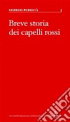 Breve storia dei capelli rossi. E-book. Formato EPUB ebook di Giorgio Podestà