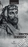 GensericoIl re dei Vandali che piegò Roma. E-book. Formato EPUB ebook