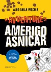 Le avventure di Amerigo Asnicar. E-book. Formato EPUB ebook di Aldo Dalla Vecchia