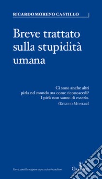 Breve trattato sulla stupidità umana. E-book. Formato EPUB ebook di Ricardo Moreno Castillo