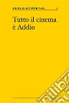 Tutto il cinema è Addio. E-book. Formato EPUB ebook