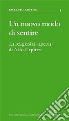 Un nuovo modo di sentireLa religiosità «aperta» di Aldo Capitini. E-book. Formato EPUB ebook di Roberto Fantini