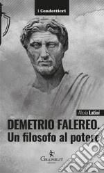 Demetrio FalereoUn filosofo al potere. E-book. Formato EPUB ebook