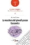 La maschera del giovedì grasso / Cassandra. E-book. Formato PDF ebook di Somma Antonio