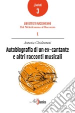 Autobiografia di un ex cantante e altri racconti musicali. E-book. Formato PDF