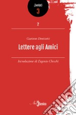 Lettere agli amici. E-book. Formato PDF ebook