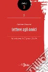 Lettere agli amici. E-book. Formato PDF ebook di Gaetano Donizetti