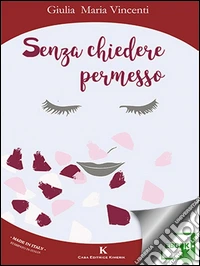 Senza chiedere permesso. E-book. Formato EPUB ebook