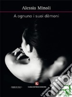 A ognuno i suoi dèmoni. E-book. Formato EPUB ebook