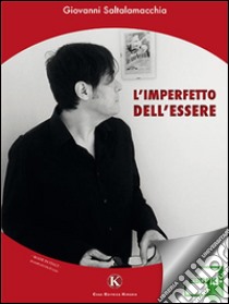 L'imperfetto dell'essere. E-book. Formato EPUB ebook di Giovanni Saltalamacchia